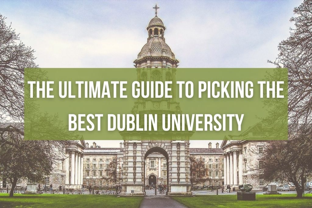 The Ultimate Guide to Picking the Best Dublin University