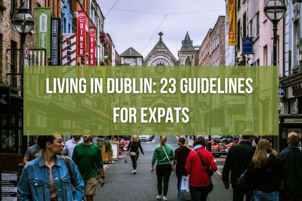 Living in Dublin: 23 Guidelines for Expats