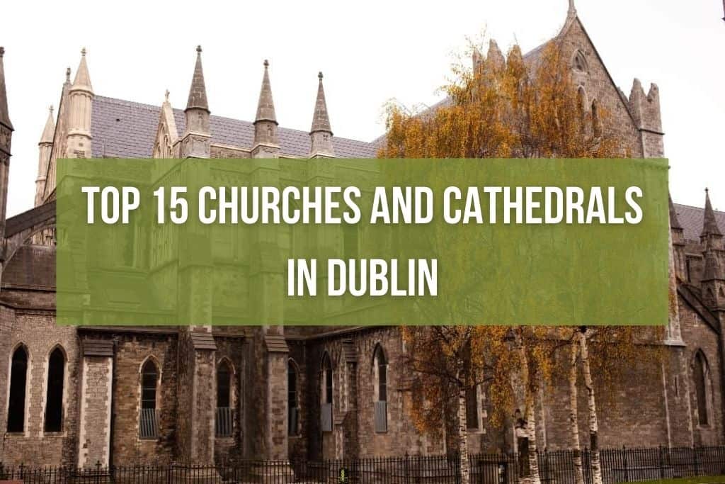 Top 15 Churches and Cathedrals in Dublin
