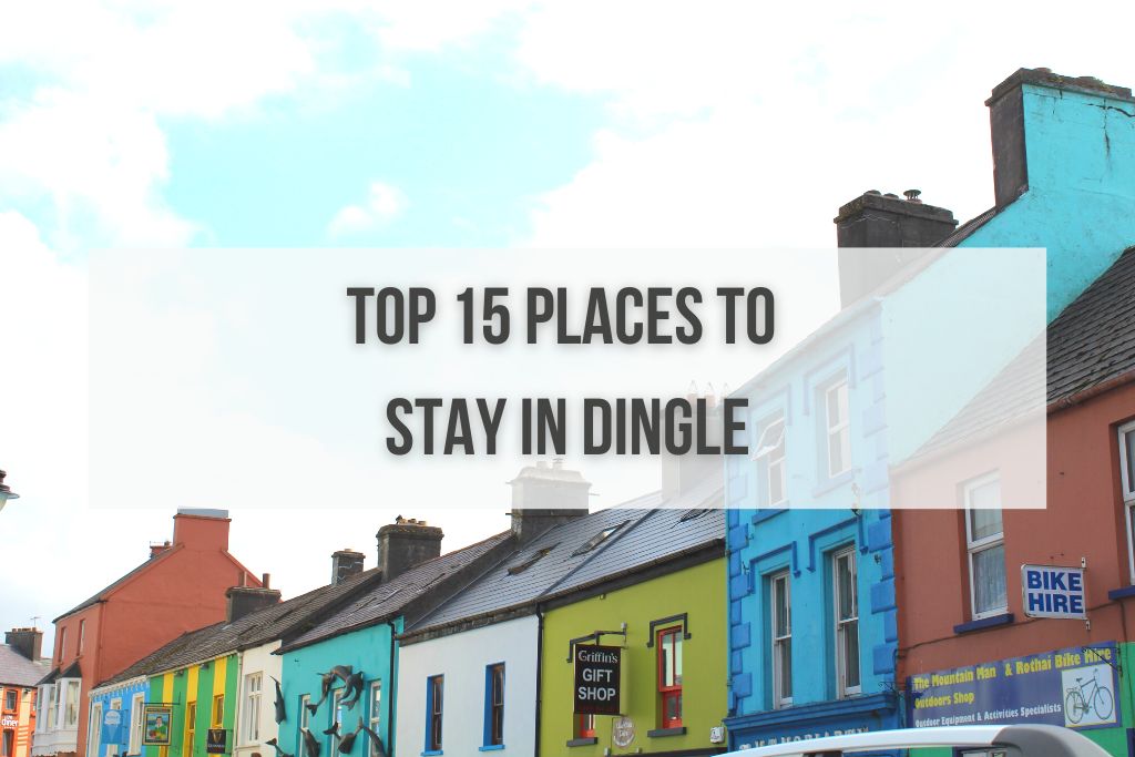 Top 15 Places to Stay in Dingle, Ireland