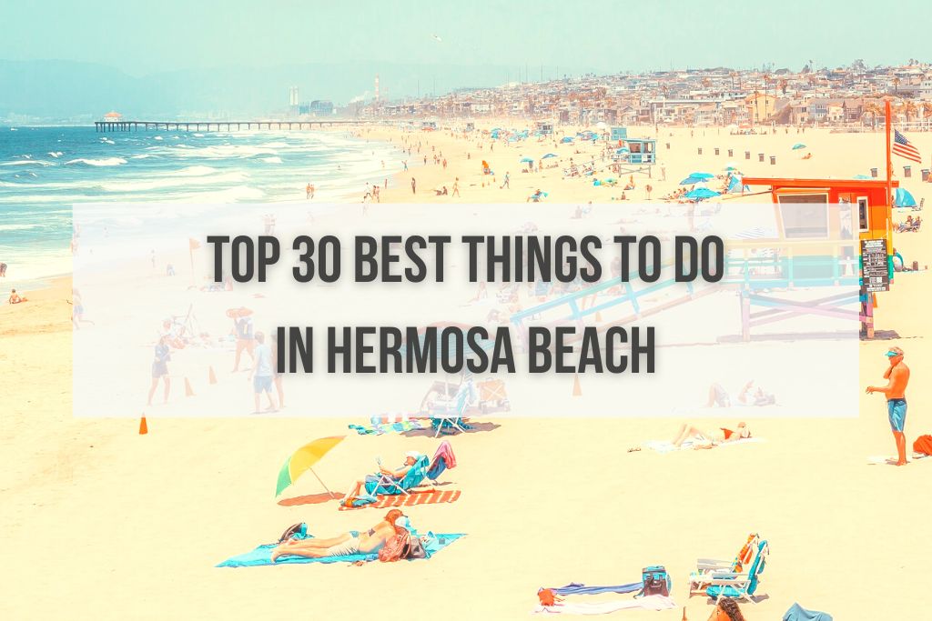 Things to Do in Hermosa Beach, CA