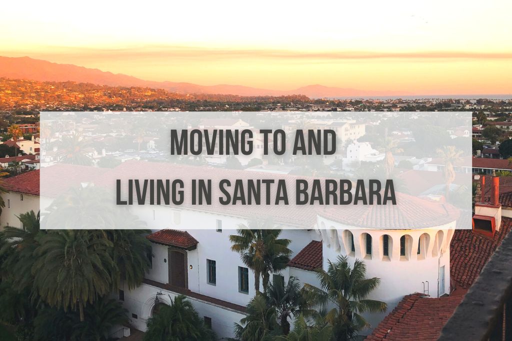 15 Tips For Moving to and Living in Santa Barbara