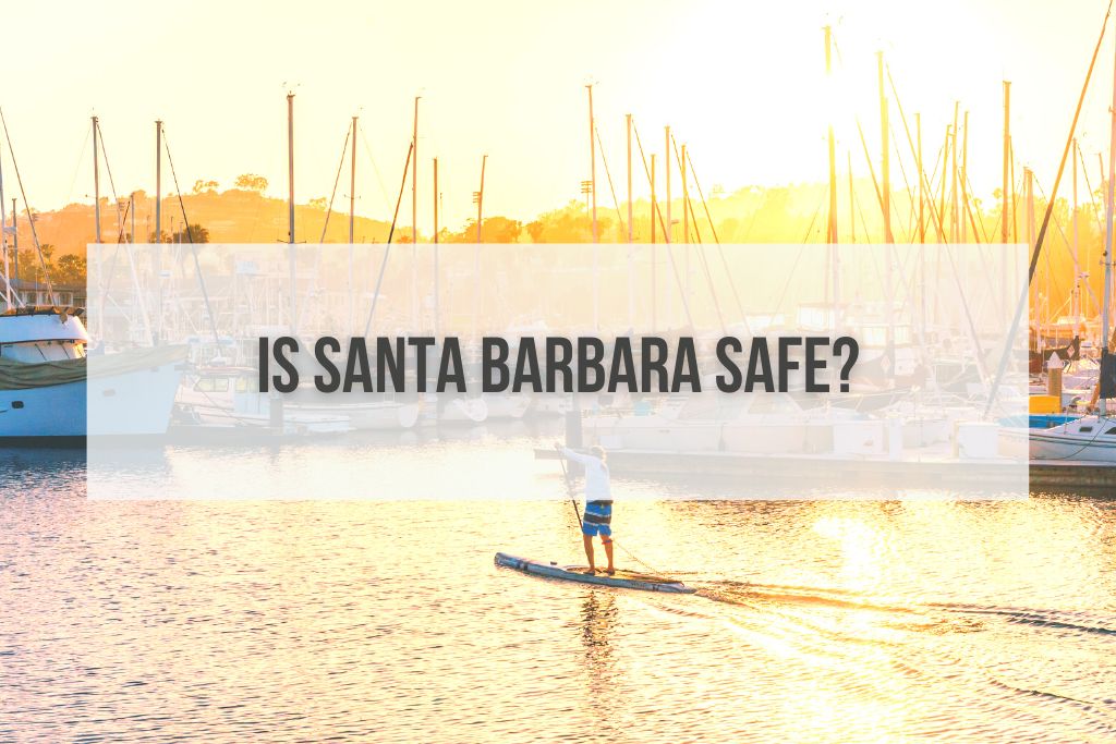 Is Santa Barbara Safe?