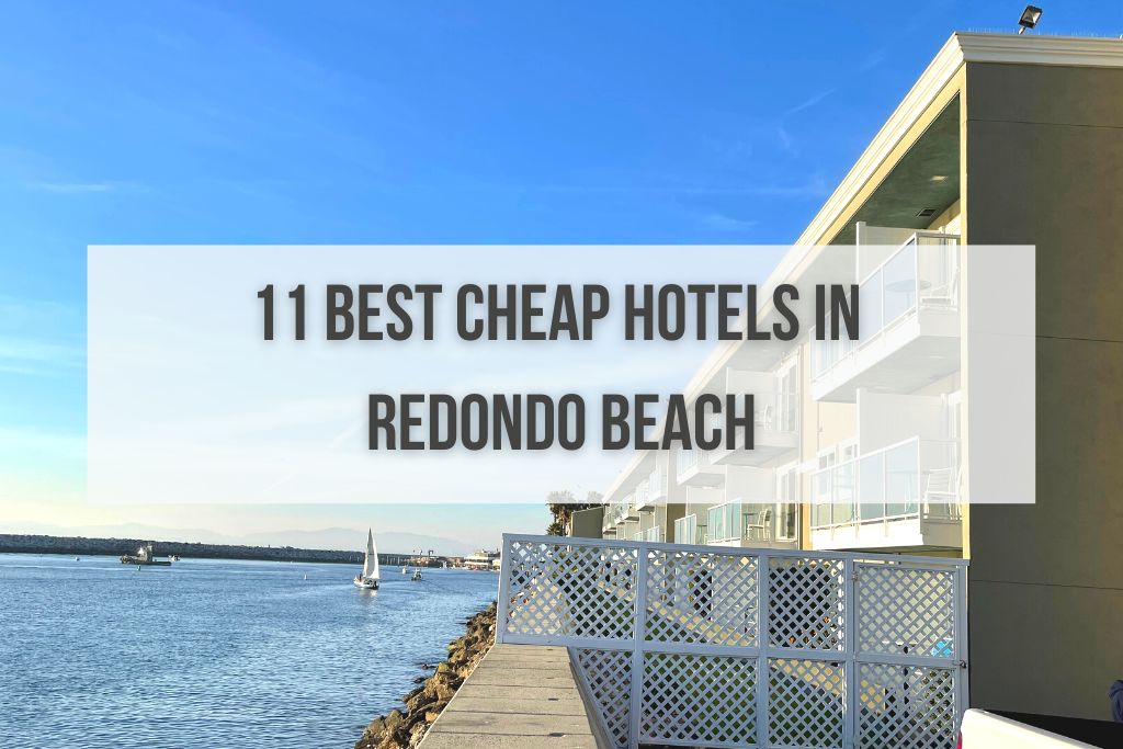 11 Best Cheap Hotels in Redondo Beach