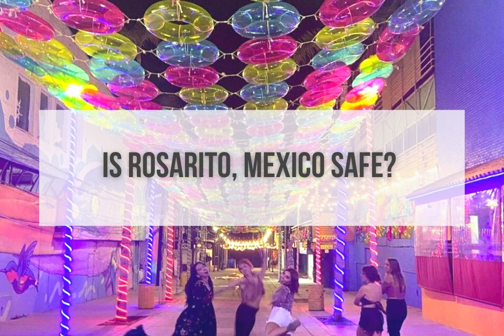 Is Rosarito Safe?